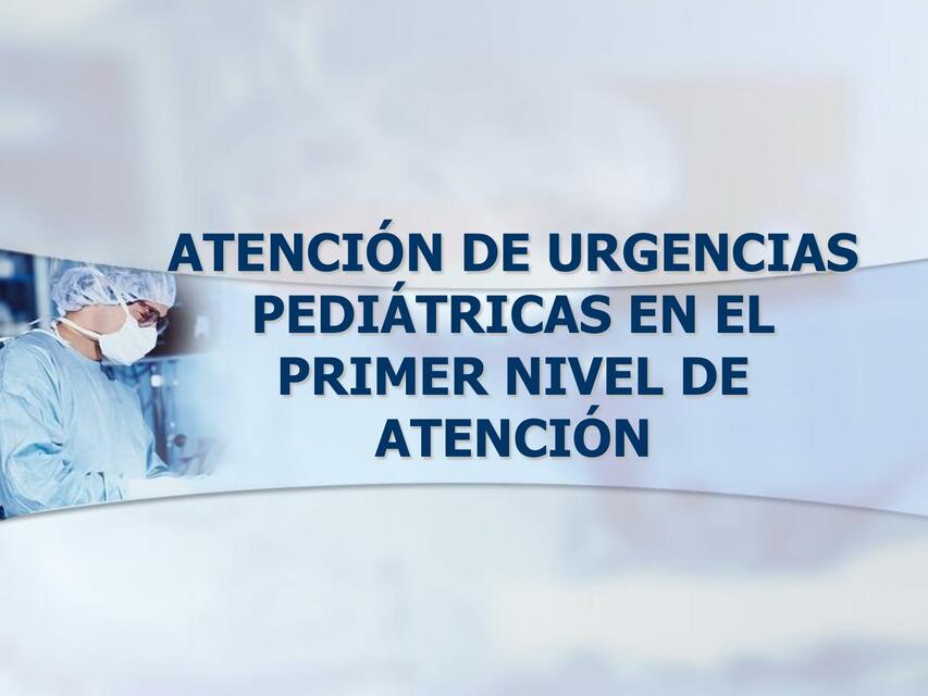 ATENCIÓN URGENCIAS PEDIATRICAS