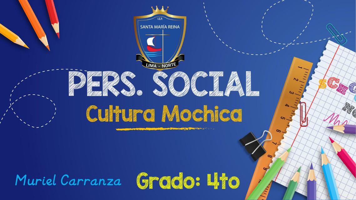 P S CULTURA MOCHICA 4TO 28OCT