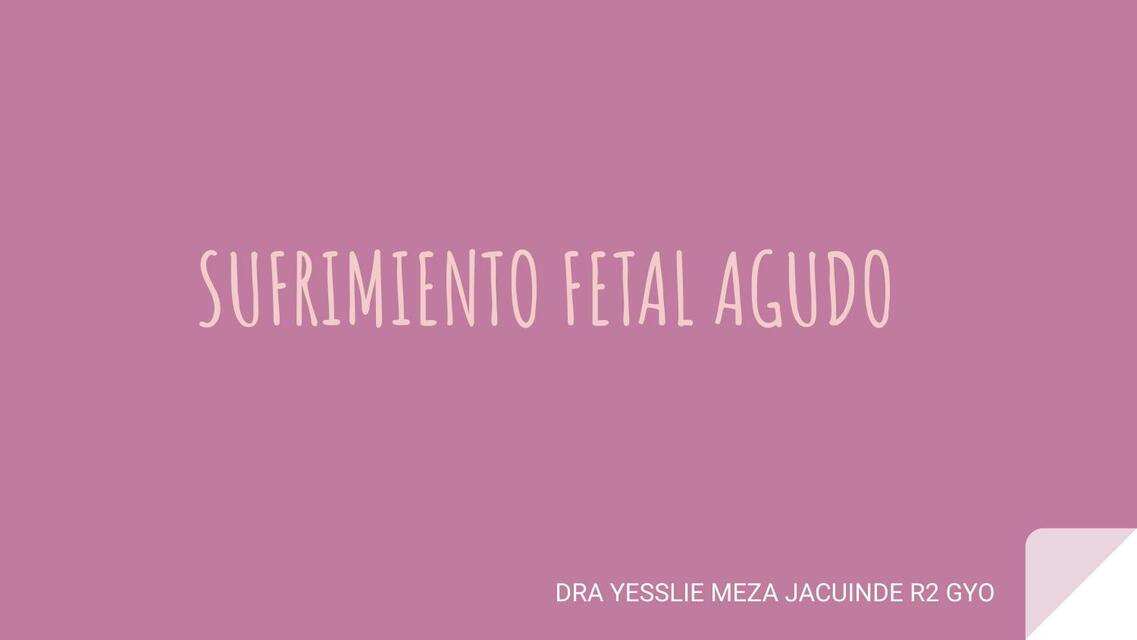 SUFRIMIENTO FETAL AGUDO 1