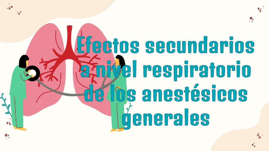 Efectos secundarios a nivel respiratorio de los Anestesicos generales