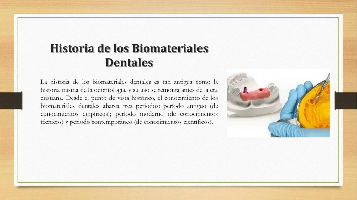 Historia de los biomateriales dentales 