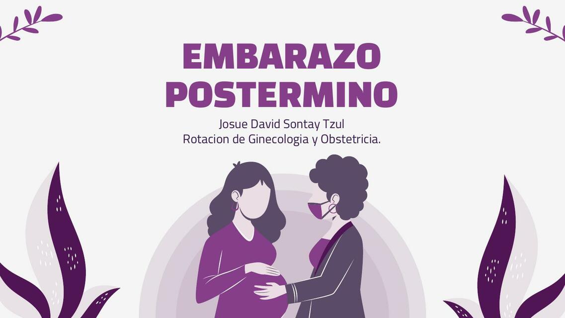 EMBARAZO POSTERMINO