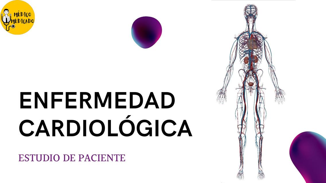 ESTUDIO DE PACIENTE CON ENFERMEDAD CARDIOVASCULAR