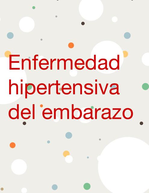  Enfermedad Hipertensiva Del Embarazo