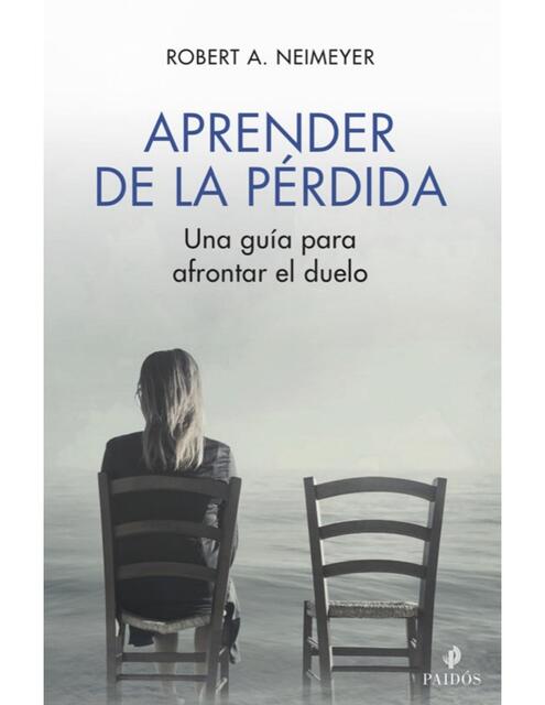 Aprender de la pérdida Una guía para afrontar el d