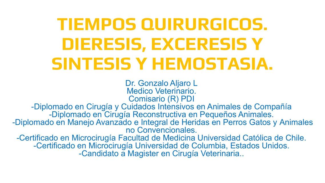 5 TIEMPOS QUIRURGICOS DIERESIS EXCERESIS SINTESIS