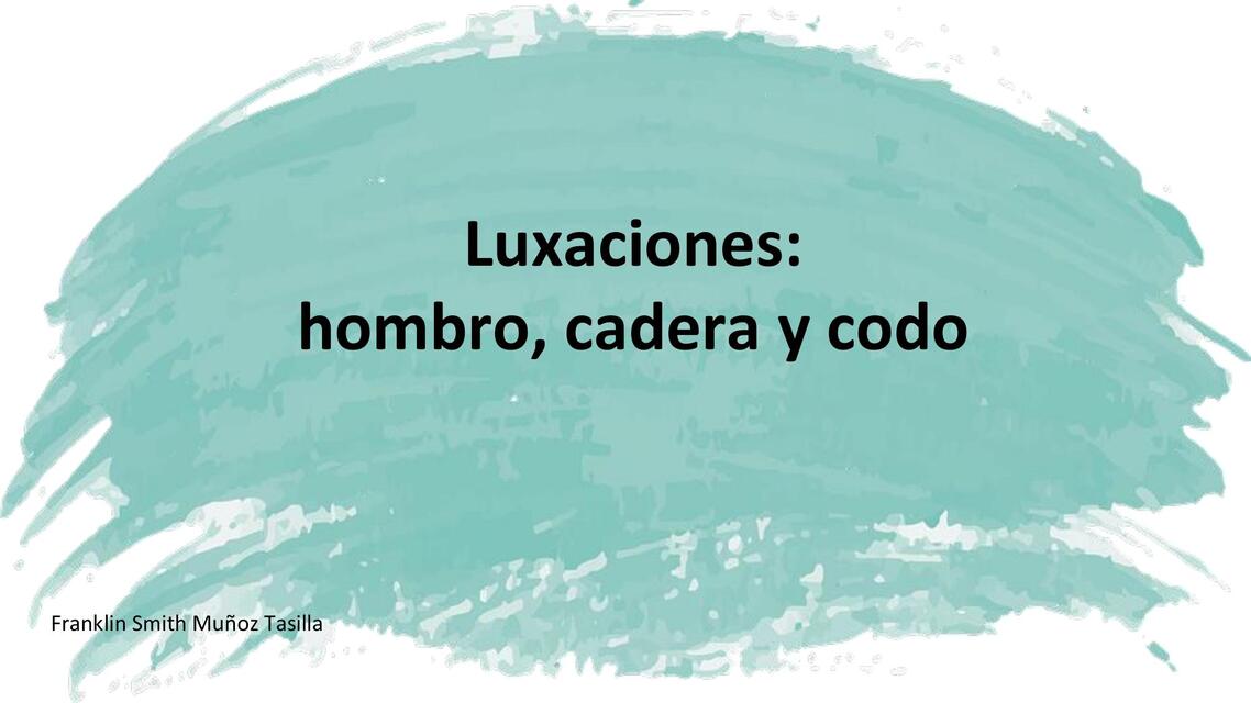 Luxacion de hombro cadera y codo