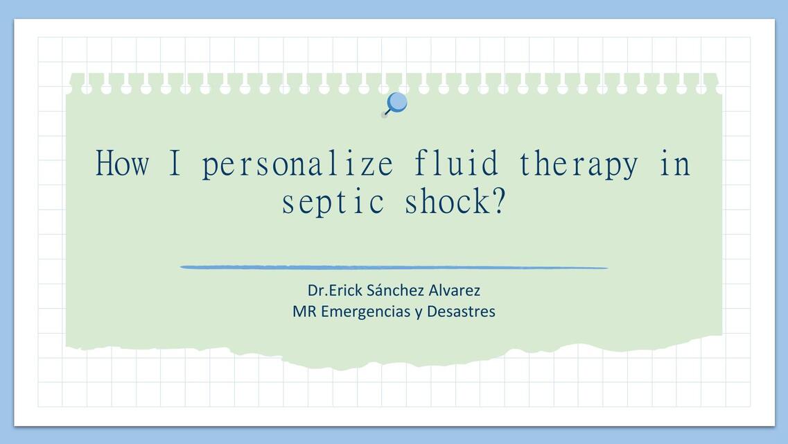 How I personalize fluid therapy in septic shock