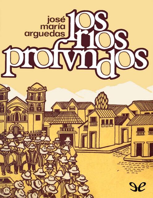 Los ríos profundos José María Arguedas