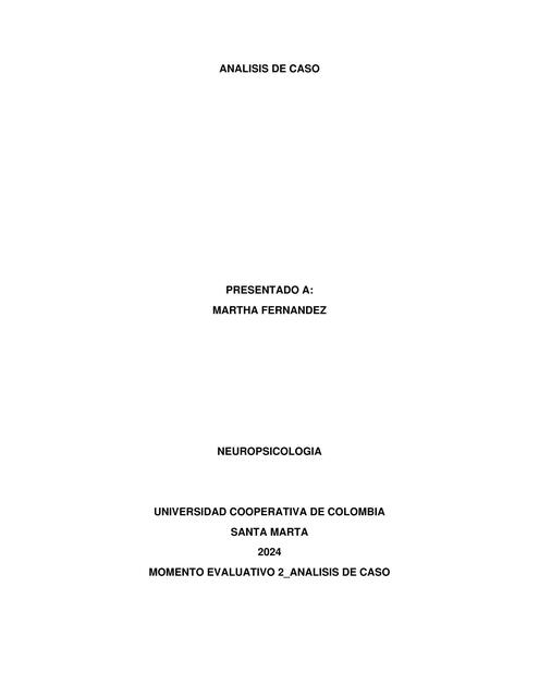 ANALISIS DE CASO MOMENTO 2 NEUROPSICOLOGIA1