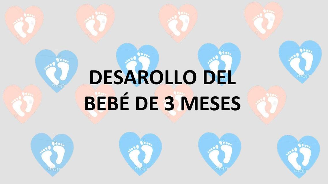 DESARROLLO DEL BEBÉ DE 3 MESES comprimido