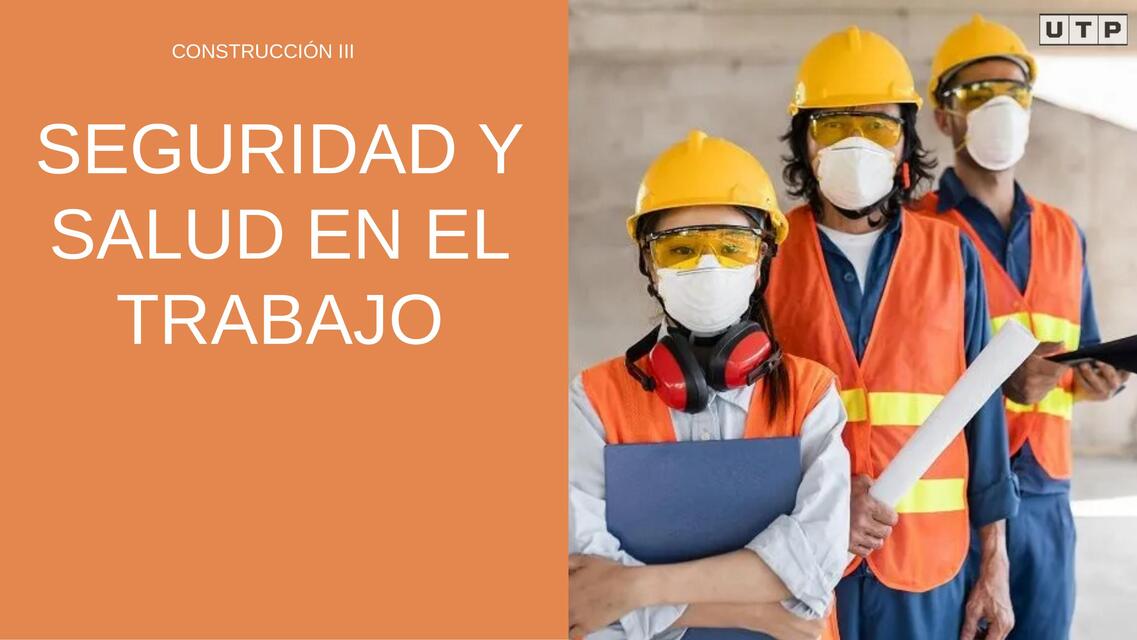 CONSTRUCCIÓN III UTP-SEGURIDAD Y SALUD EN EL TRABAJO