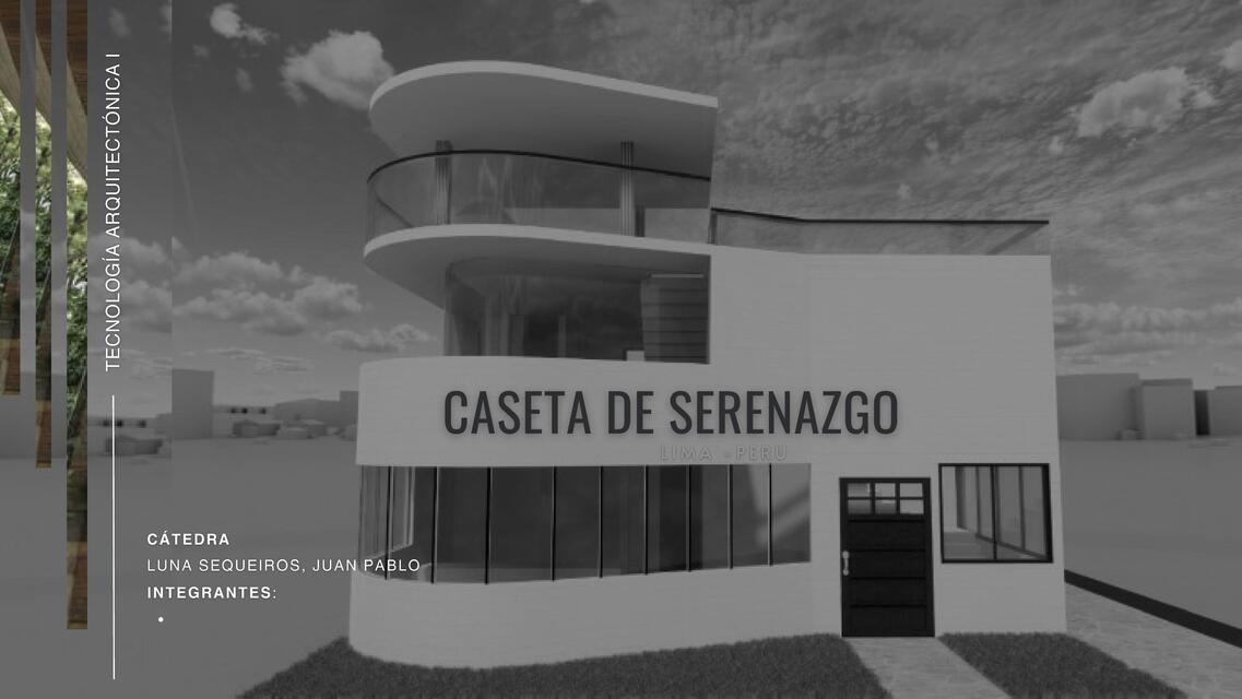 TECNOLOGÍA ARQUITECTÓNICA I UTP- CASETA DE SERENAZGO