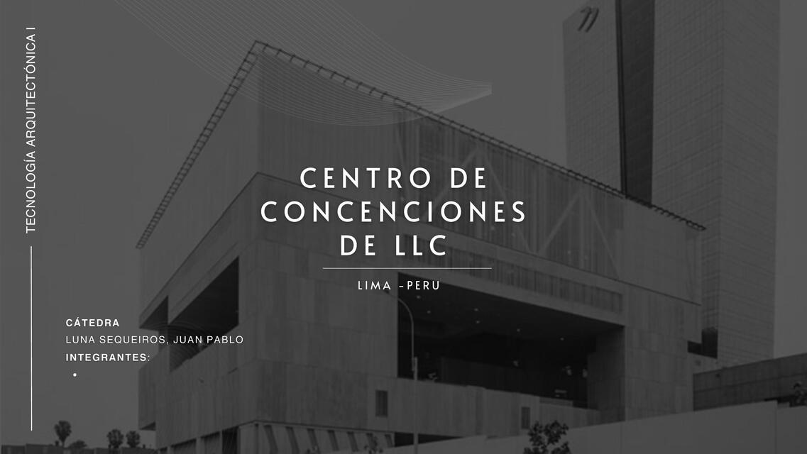 TECNOLOGÍA ARQUITECTÓNICA 1 UTP- CENTRO DE CONCENCIONES DE LIMA