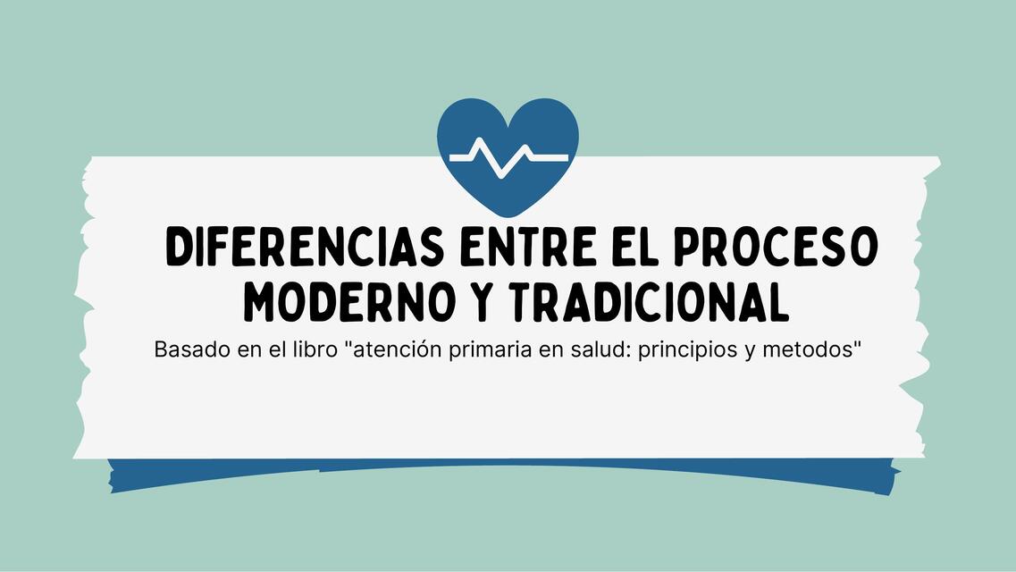 diferencias entre el proceso moderno y tradicional