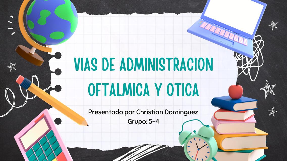 Vías de administración oftalmica y otica 