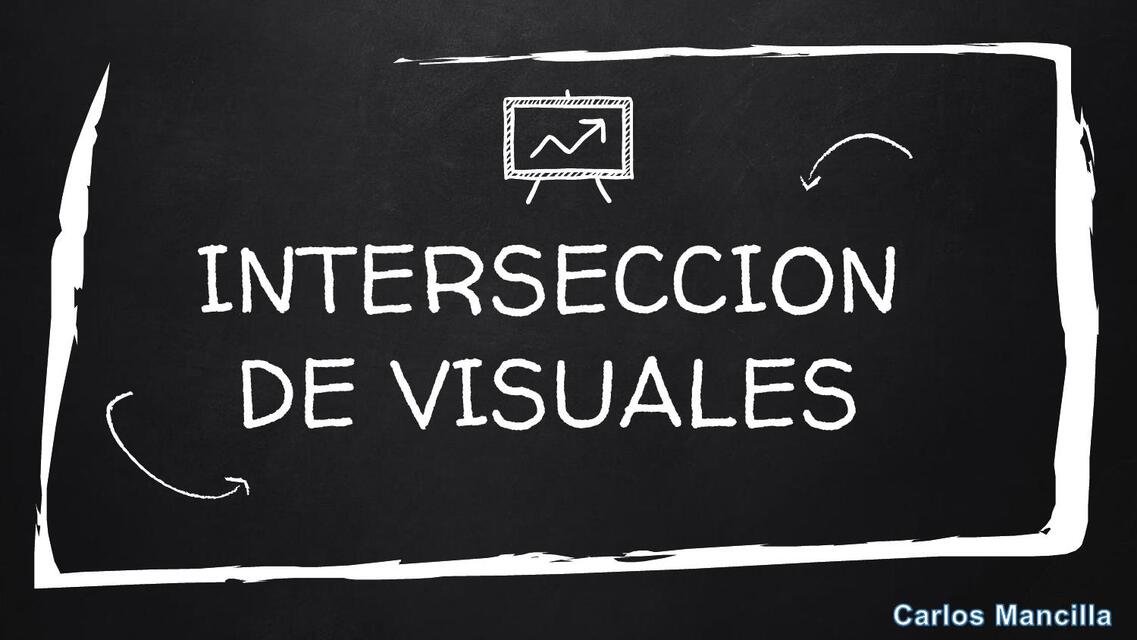 INTERSECCION DE VISUALES