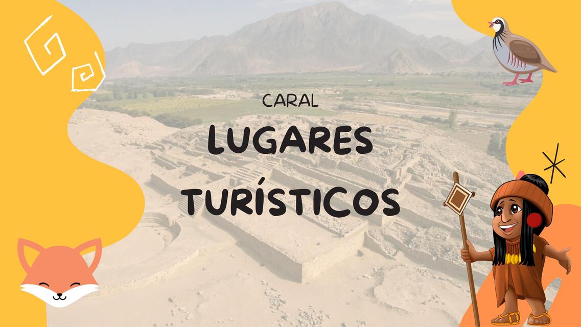 LUGARES TURISTICOS DE CARAL