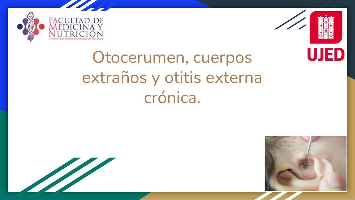 Otocerumen cuerpos extraños y otitis externa cróni