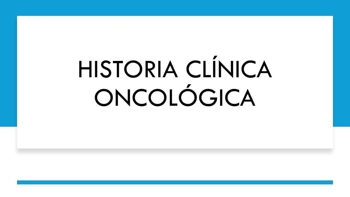 HISTORIA CLÍNICA ONCOLÓGICA EQ 2