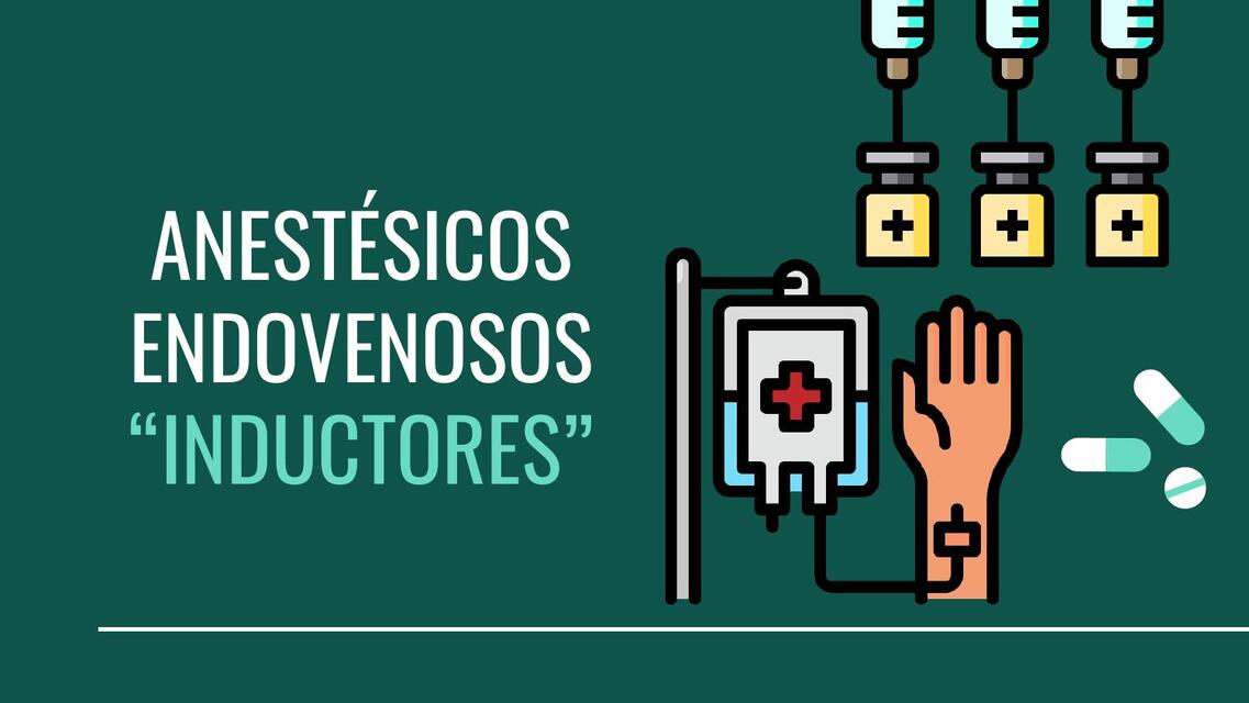 ANESTESICOS ENDOVENOSOS O INDUCTORES EQ 1