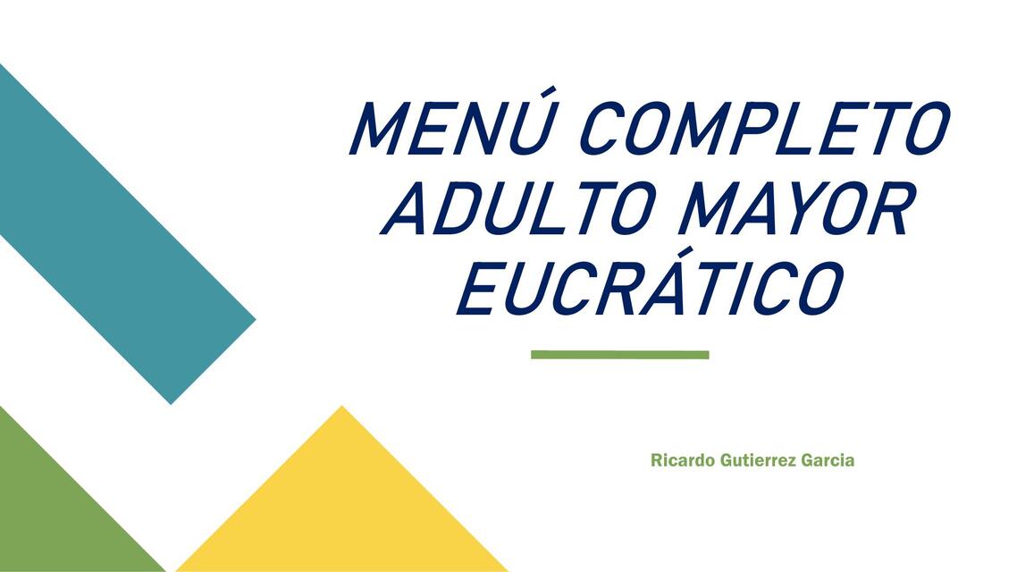 MENÚ COMPLETO ADULTO MAYOR EUCRÁTICO