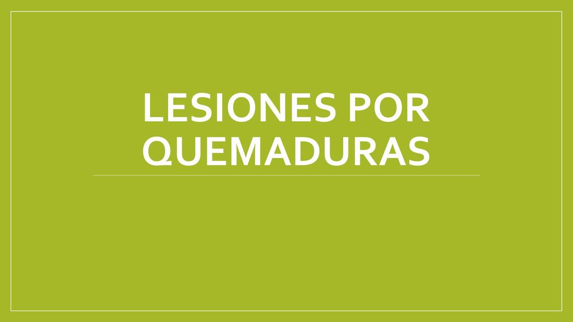 LESIONES POR QUEMADURAS