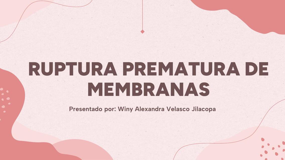 RUPTURA PREMATURA DE MEMBRANAS - RPM