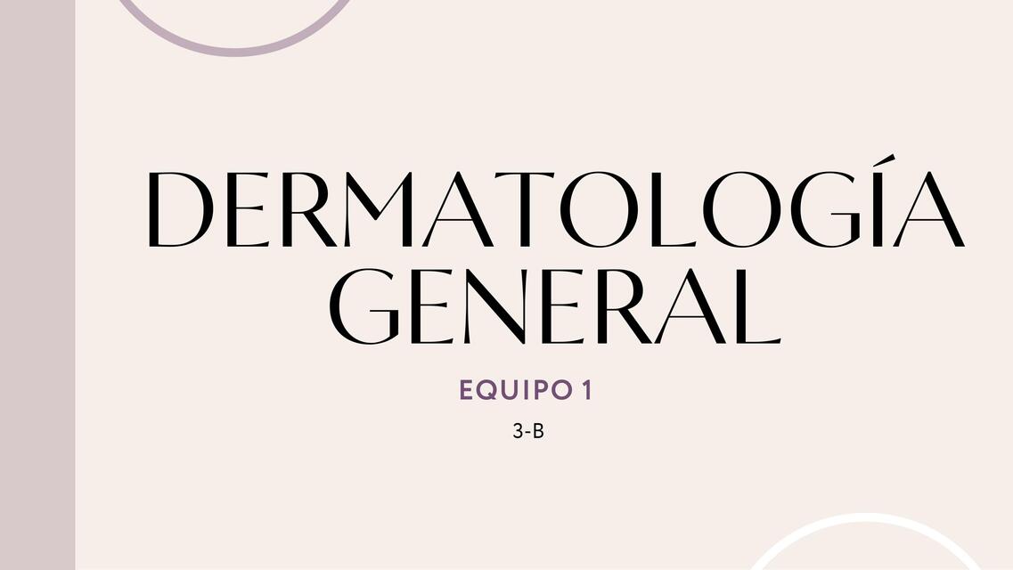 Generalidades dermatología Equipo 1