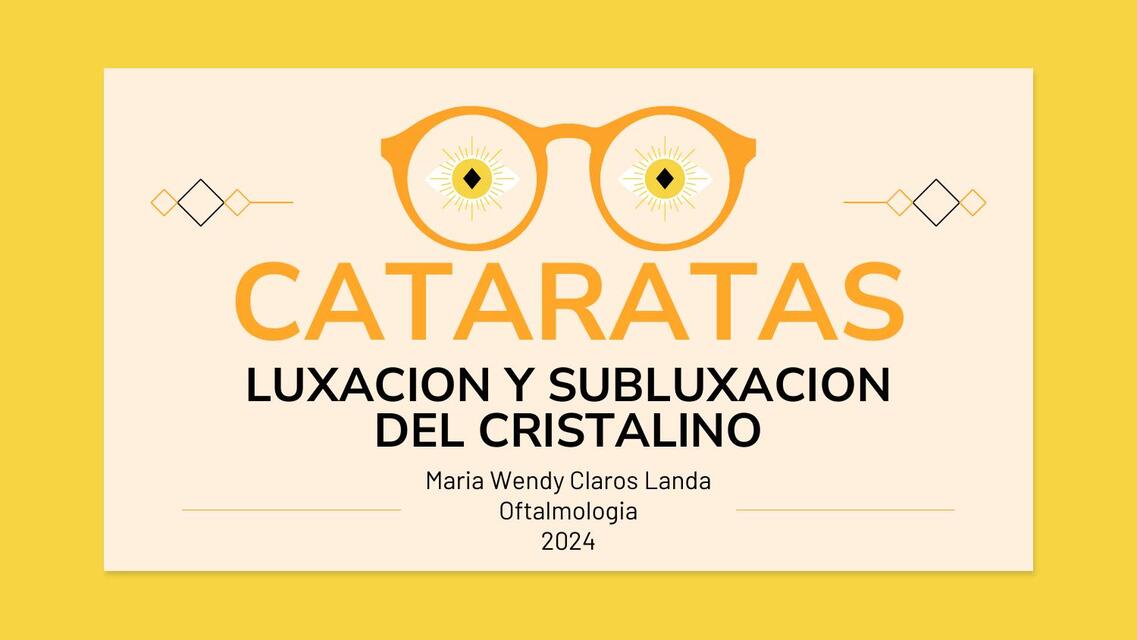 Catarata, luxacion y subluxacion de cristalino y chalazion