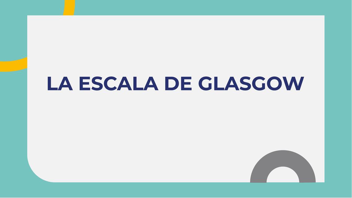 ESCALA DE GLASGOW TEORIA