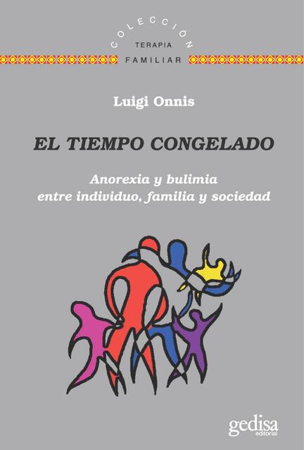 Onnis L El tiempo congelado Anorexia y bulimia ent