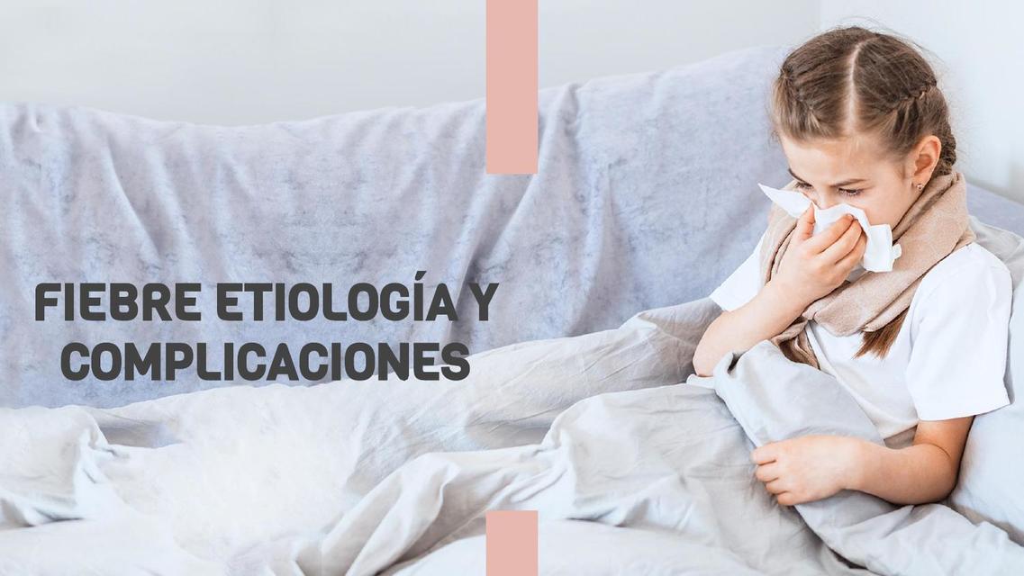 Fiebre Etiologia y Complicaciones