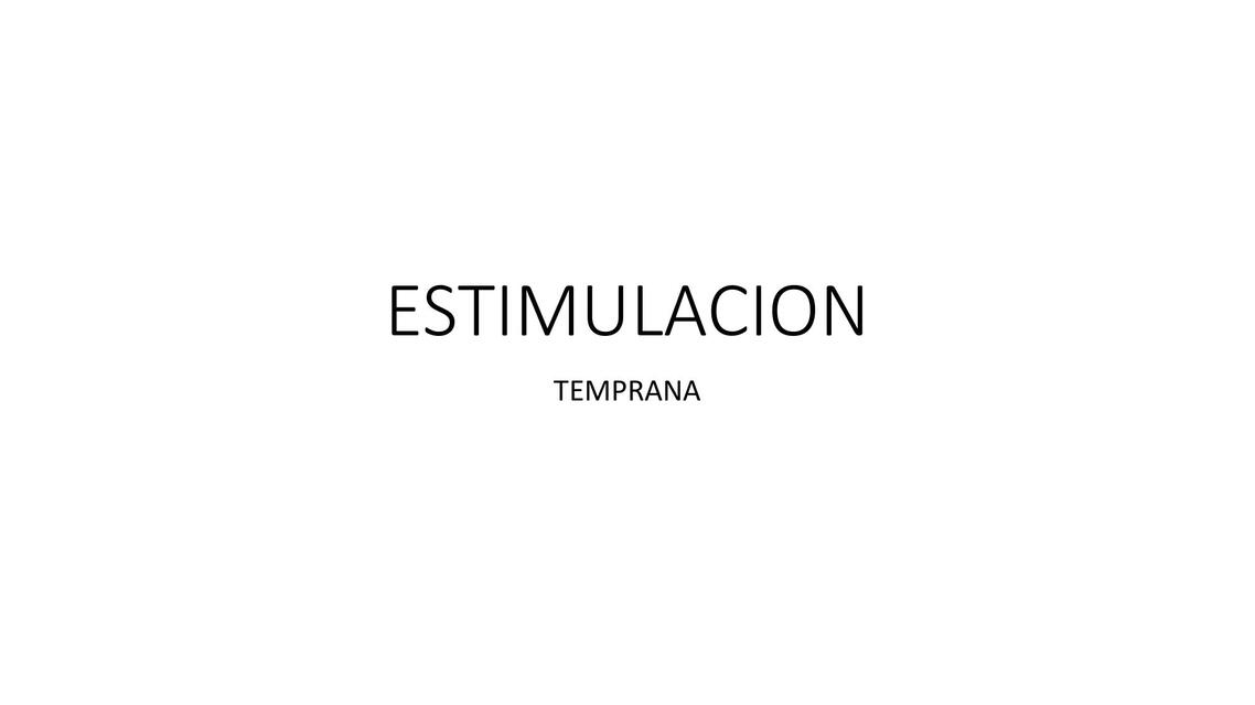 ESTIMULACION TEMPRANA