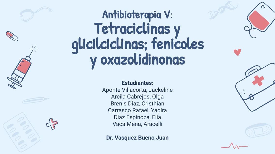 Tetraciclinas y glicilciclinas fenicoles y oxazolidinonaspptx