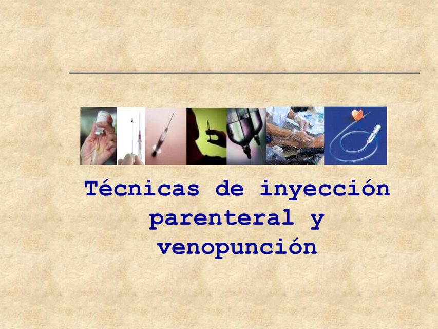 Técnicas de inyección parenteral y venopunción