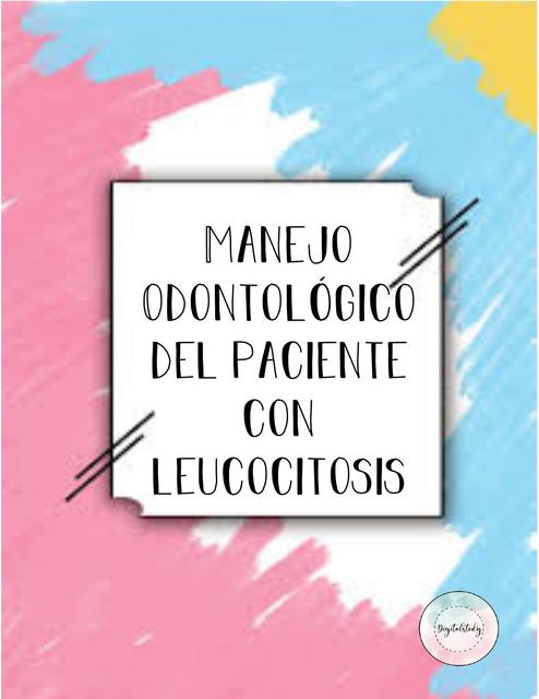 Manejo Odontologico del paciente con leucositosis