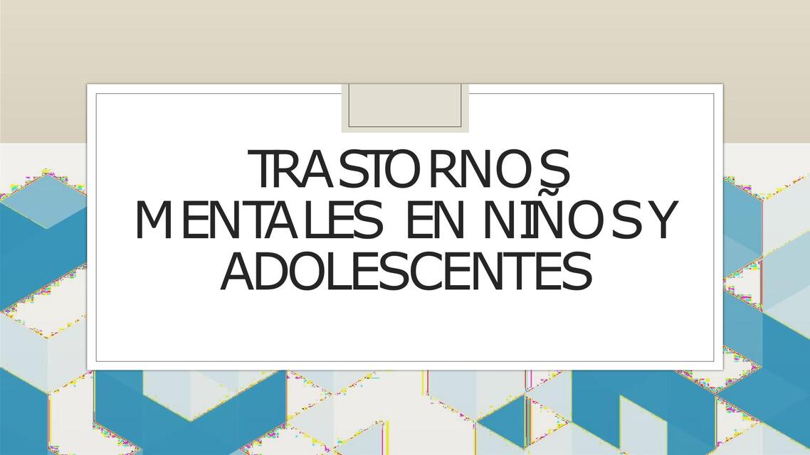 Trastornos mentales en niños y adolescentes