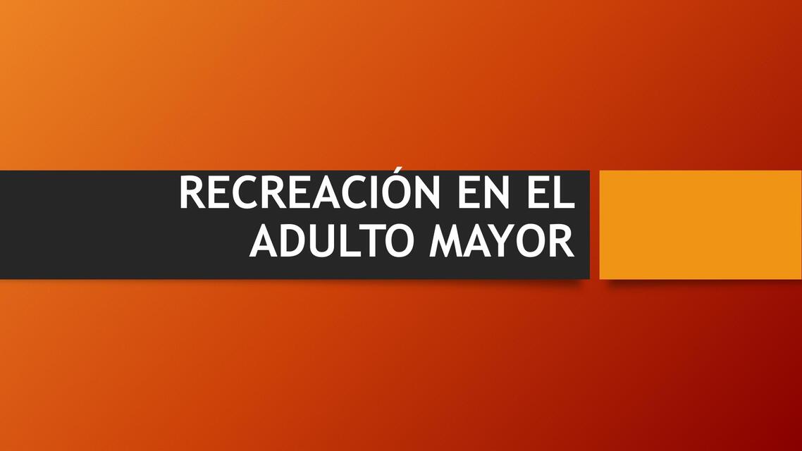 RECREACIÓN EN EL ADULTO MAYOR