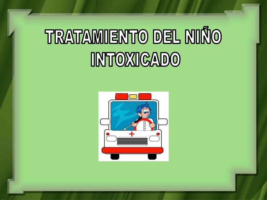 Tratamiento del Niño Intoxicado