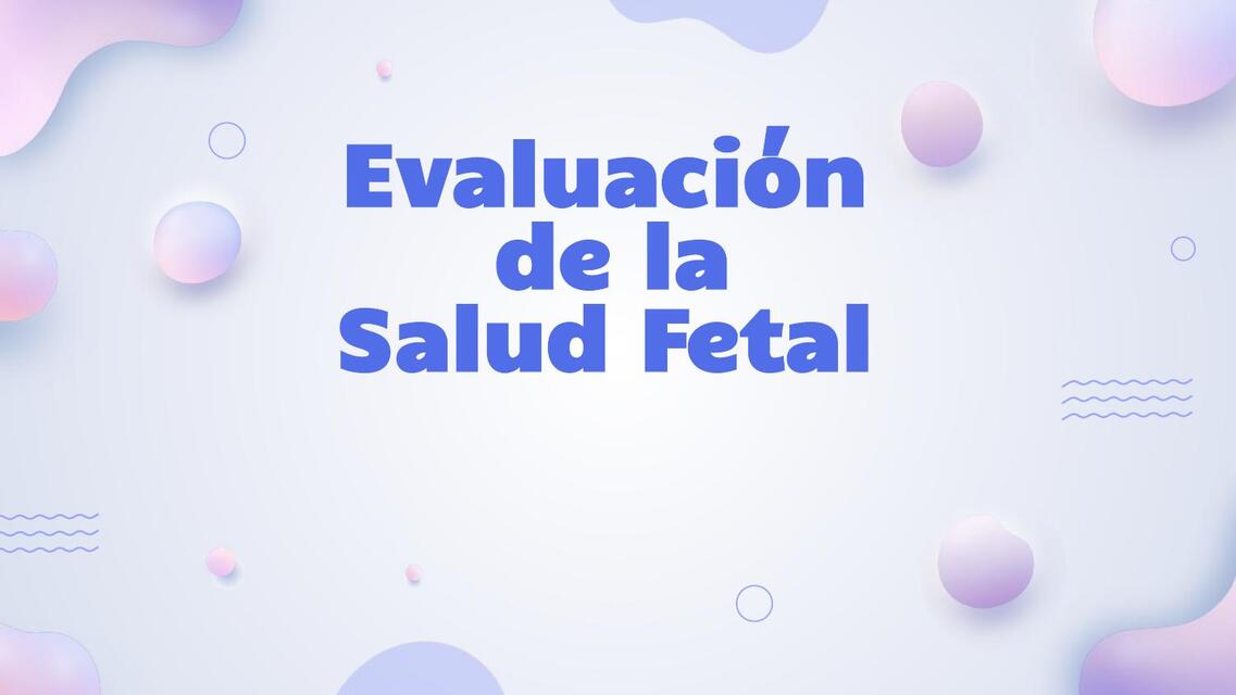 GINECOBSTETRICIA EVALUACION FETAL