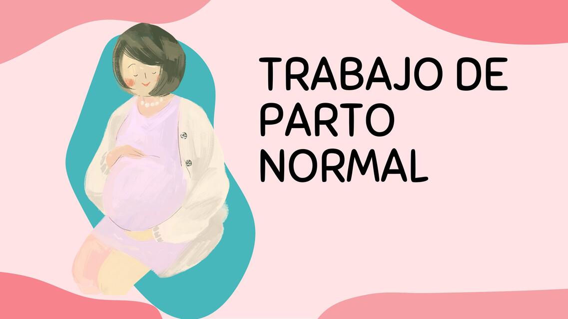 TRABAJO DE PARTO NORMAL 2