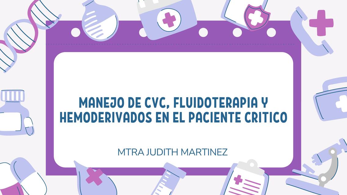 MANEJO DE CVC FLUIDOTERAPIA Y HEMODERIVADOS EN EL