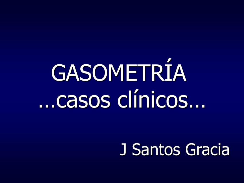 Conferencia 014 Hemogasometrías CASOS CLINICOS