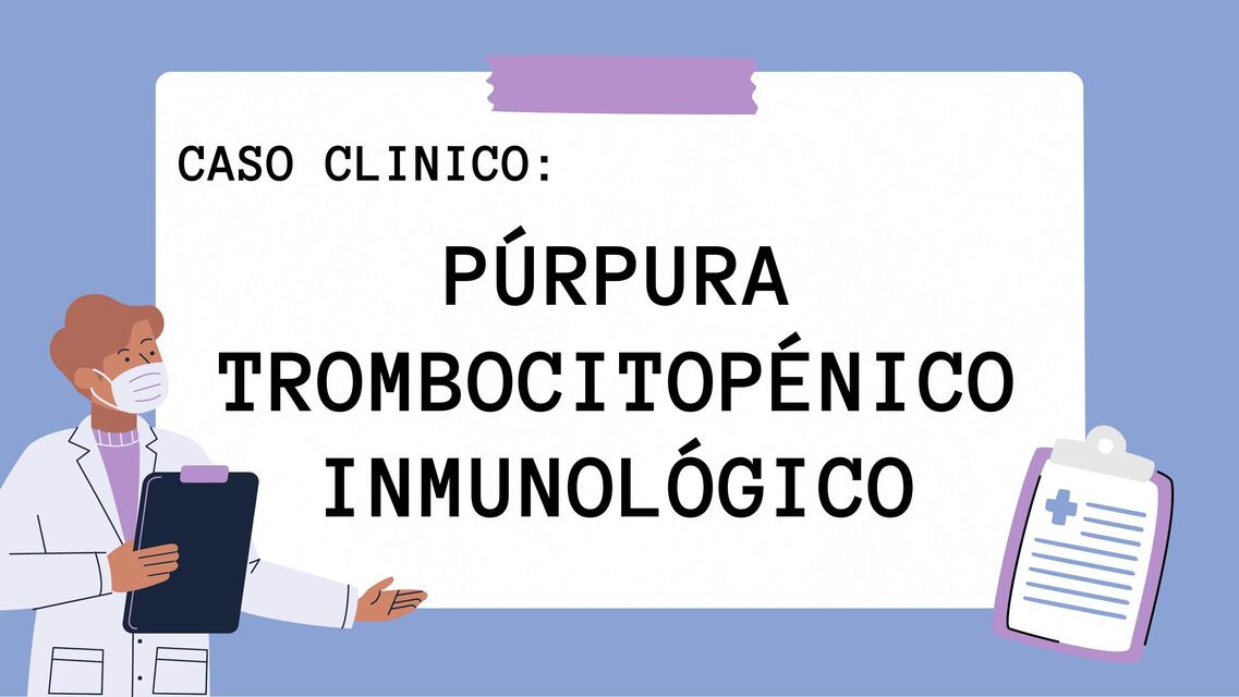 CASO CLINICO PRPURA TROMBOCITOPÉNICO