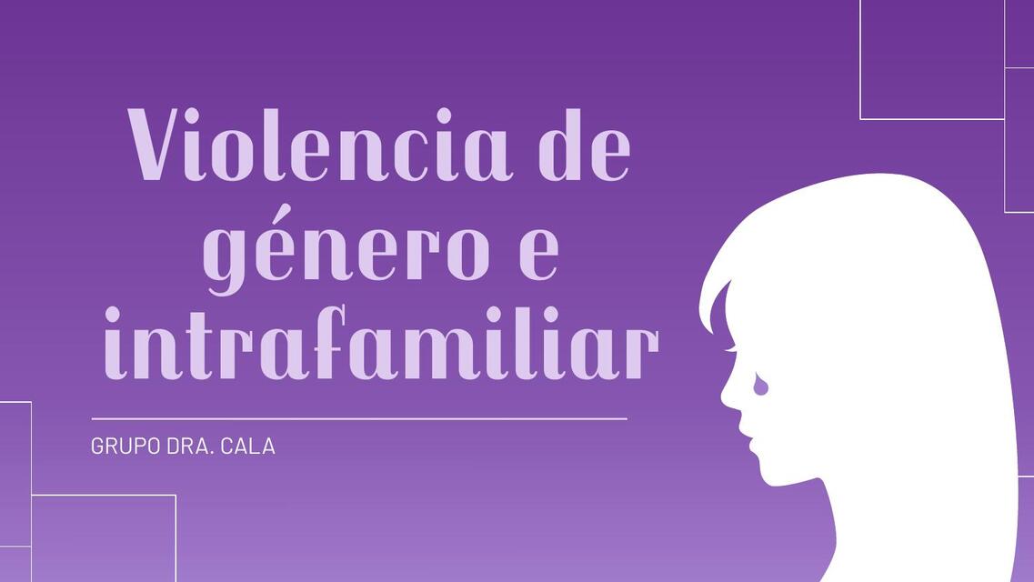 VIOLENCIA DE GÉNERO E INTRAFAMILIAR