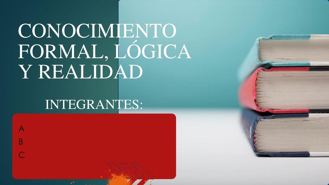 CONOCIMIENTO FORMAL, LÓGICA Y REALIDAD