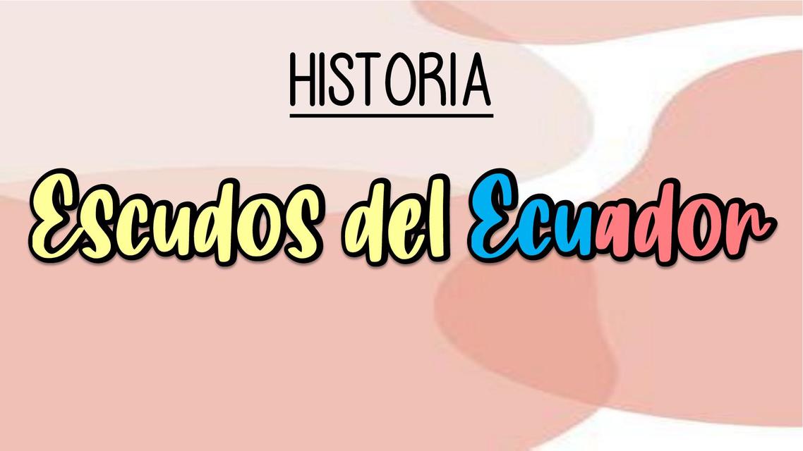 Historia de los escudos del Ecuador