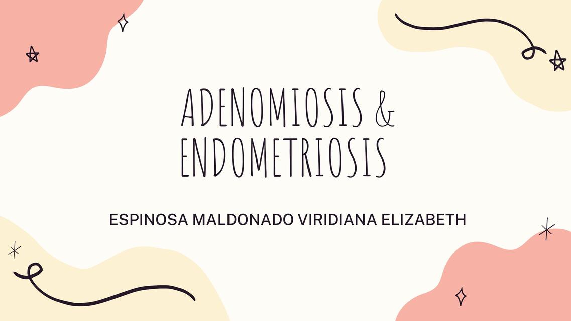 ADENOMIOSIS ENDOMETRIOSIS