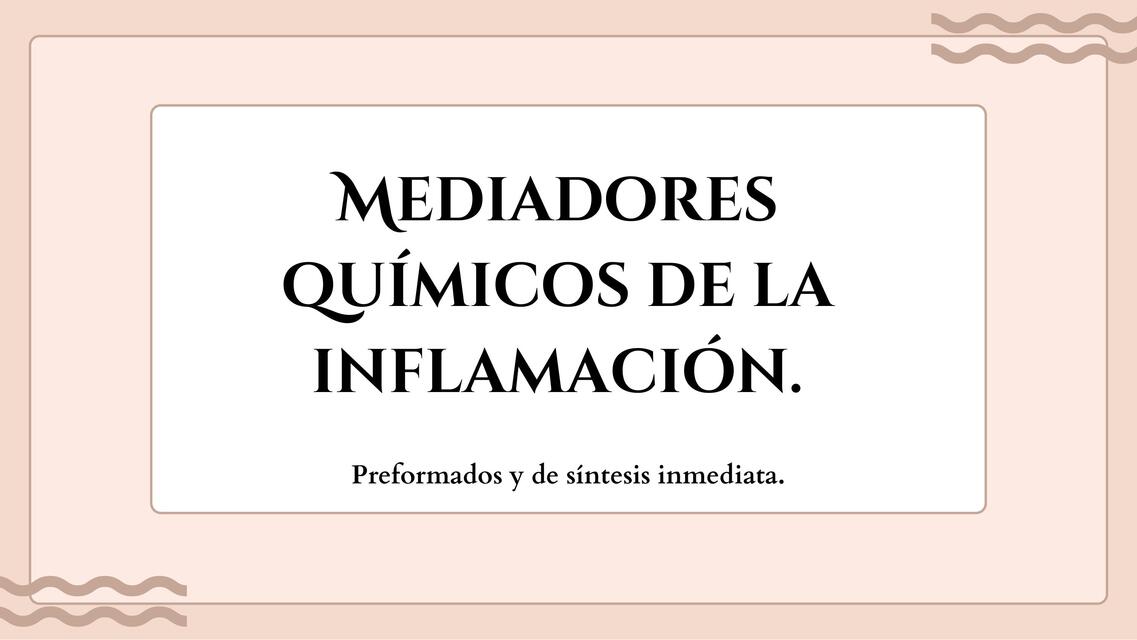 Mediadores químicas de la inflamación: histamina, serotonina. factor activador.